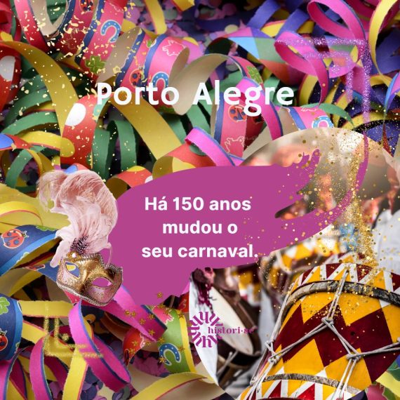 Porto Alegre. Há 150 anos mudou o seu carnaval.