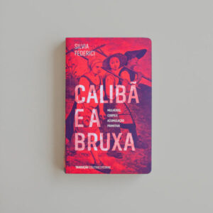 Livro Calibã e a Bruxa